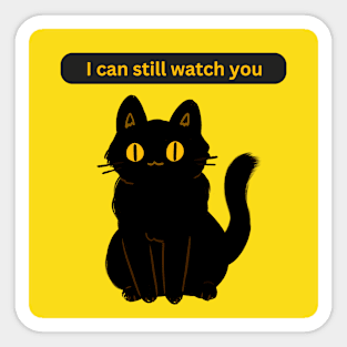 Cat Says I can still watch you Sticker